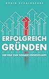 ERFOLGREICH GRÜNDEN: Der Weg zum eigenen Unternehmen